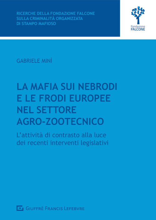 La mafia sui Nebrodi e le frodi europee nel settore agro-zootecnico. L'attività di contrasto alla luce dei recenti interventi legislativi
