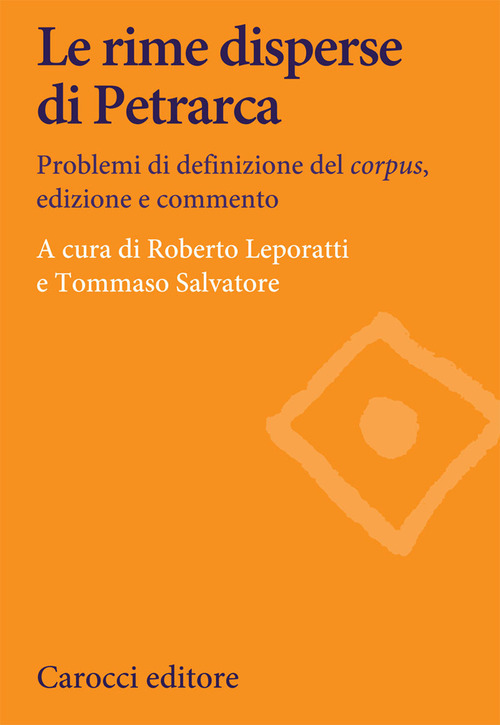 Le rime disperse di Petrarca. Problemi di definizione del corpus, edizione e commento