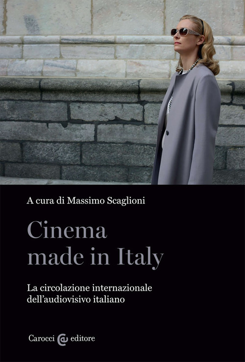 Cinema made in Italy. La circolazione internazionale dell'audiovisivo italiano