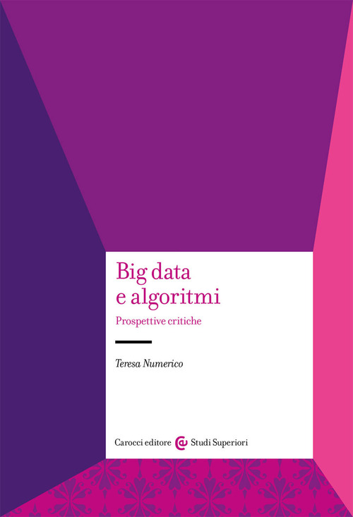 Big data e algoritmi. Prospettive critiche