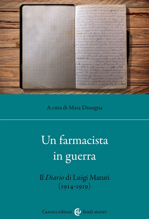 Un farmacista in guerra. Il diario di Luigi Maturi (1914-1919)