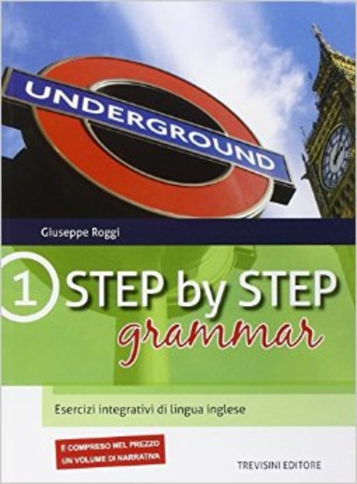 Step by step grammar. Esercizi integrativi di lingua inglese. Per le Scuole superiori. Volume Vol. 1