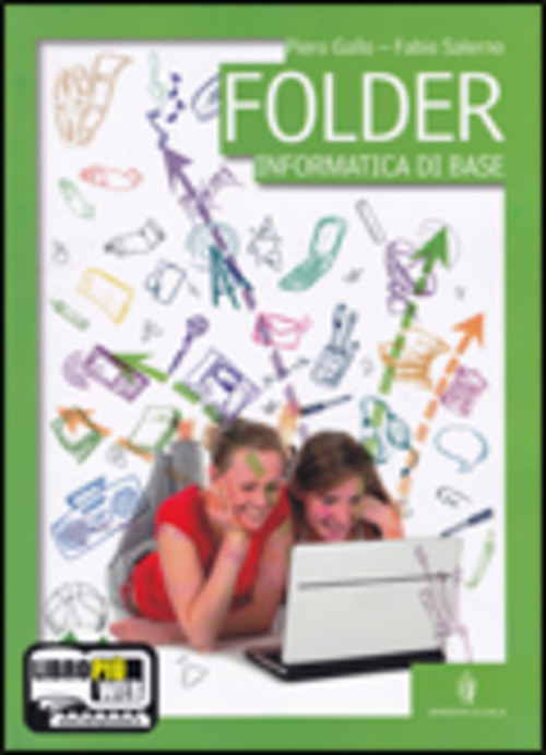 Folder. Informatica di base. Volume unico. Per gli Ist. Tecnici e professionali
