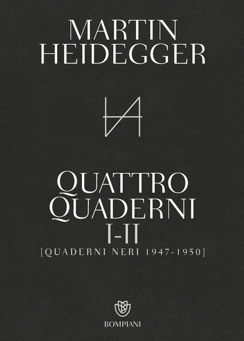 Quattro quaderni I e II. Quaderni neri 1947-1950