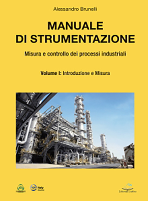 Manuale di strumentazione. Misura e controllo dei processi industriali. Volume 1