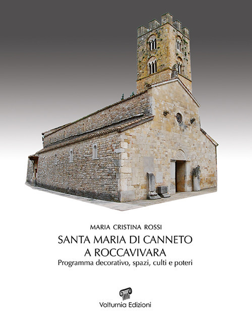Santa Maria di Canneto a Roccavivara. Programma decorativo, spazi, culti e poteri