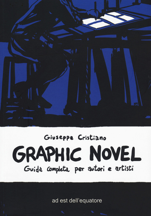 Graphic novel. Guida completa per autori e artisti