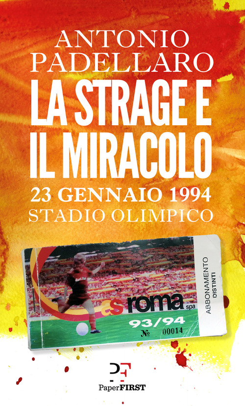 La strage e il miracolo. 23 gennaio 1994 Stadio Olimpico