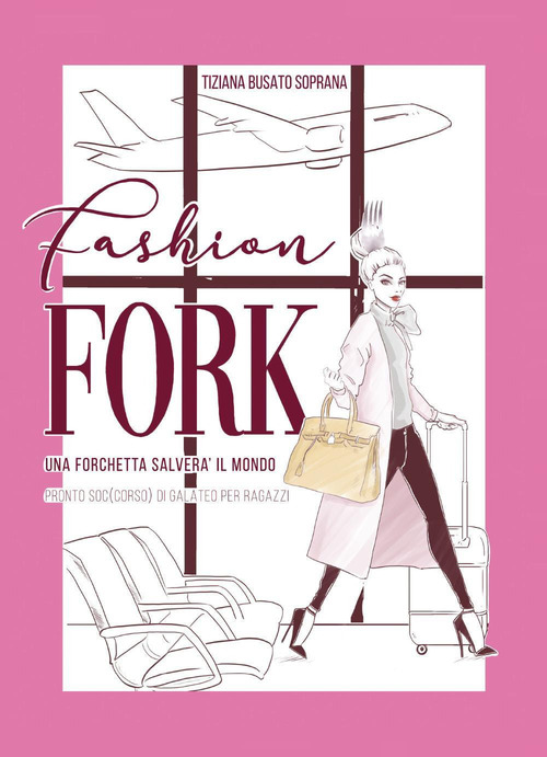 Fashion fork. Una forchetta salverà il mondo