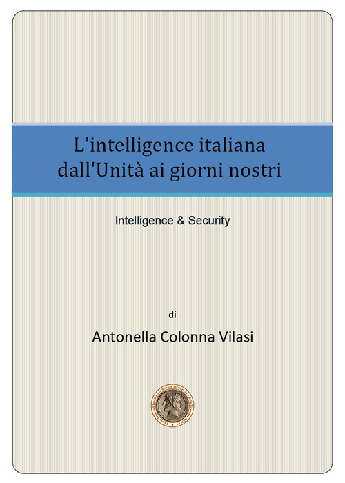 L'intelligence italiana dall'Unità ai giorni nostri