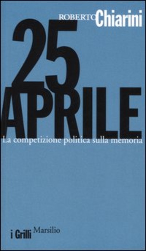 25 Aprile. La competizione politica sulla memoria