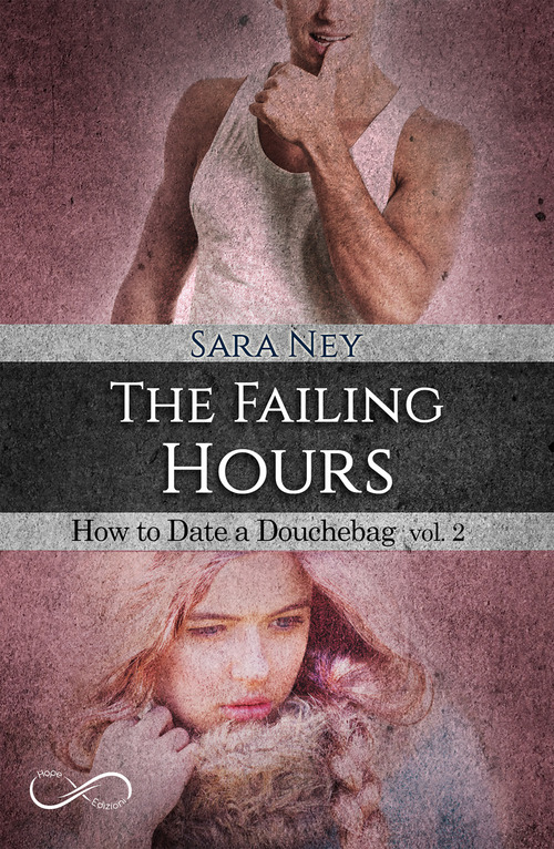 The failing hours. How to date a douchebag. Volume Vol. 2