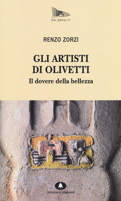 Gli artisti di Olivetti. Il dovere della bellezza