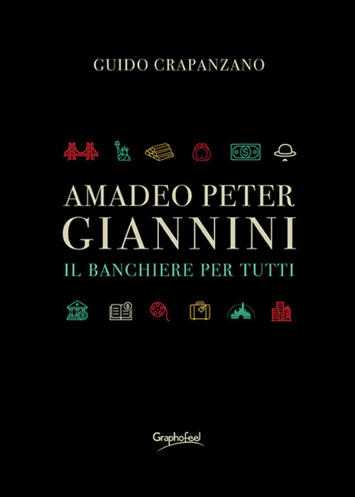 Amadeo Peter Giannini. Il banchiere per tutti