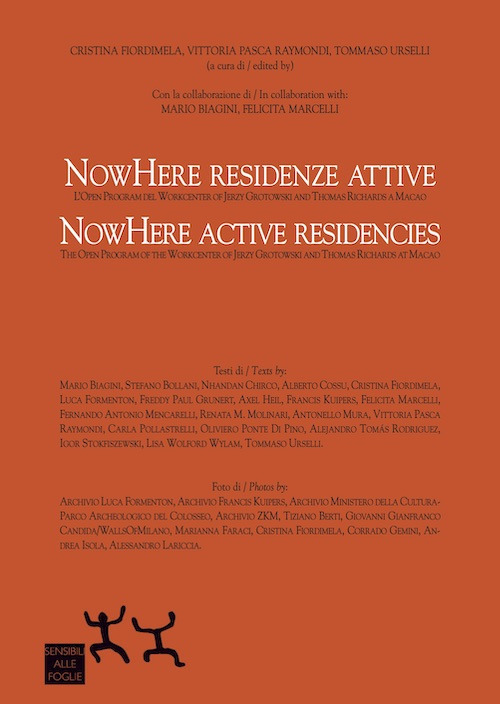 NowHere Residenze attive-NowHere Active Residencies. L’open program del workcenter of Jerzy Grotowski and Thomas Richards a Macao