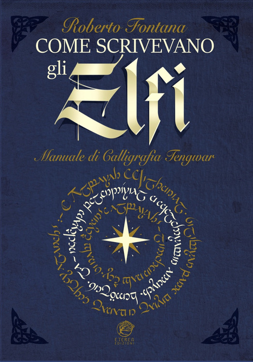 Come scrivevano gli Elfi. Manuale di Calligrafia Elfica