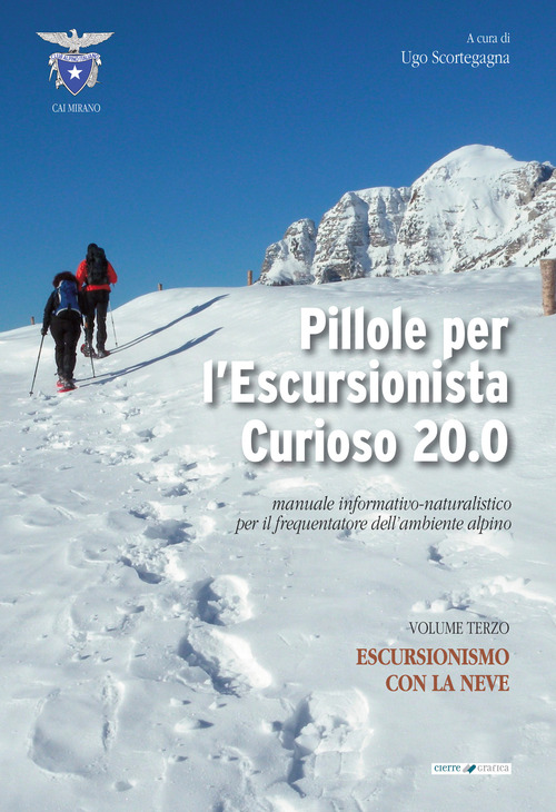 Pillole per l'escursionista curioso 20.0. Manuale informativo-naturalistico per il frequentatore dell'ambiente alpino. Volume 3