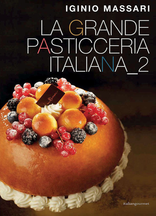 La grande pasticceria italiana. Volume 2
