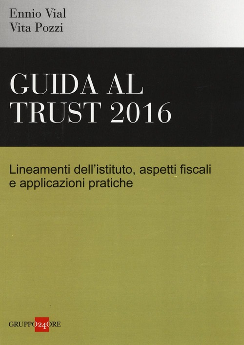 Gudia al trust 2016. Lineamenti dell'istituto, aspetti fiscali e applicazioni pratiche