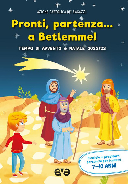 Pronti, partenza... a Betlemme! Tempo di avvento e natale 2022-23. Volume 2