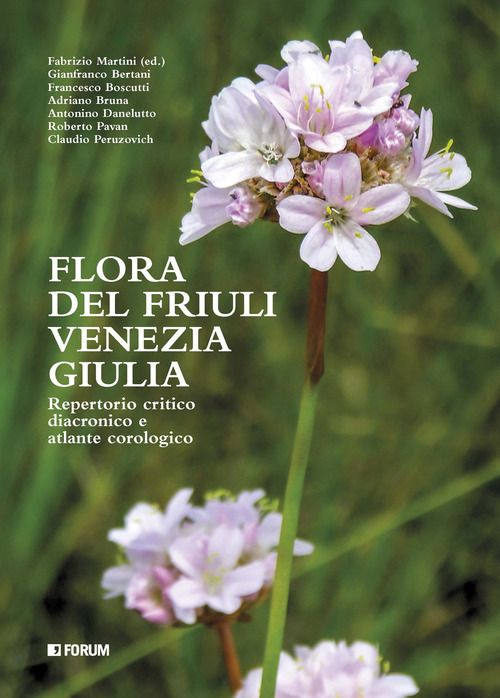 Flora del Friuli Venezia Giulia. Repertorio critico e diacronico e atlante cronologico