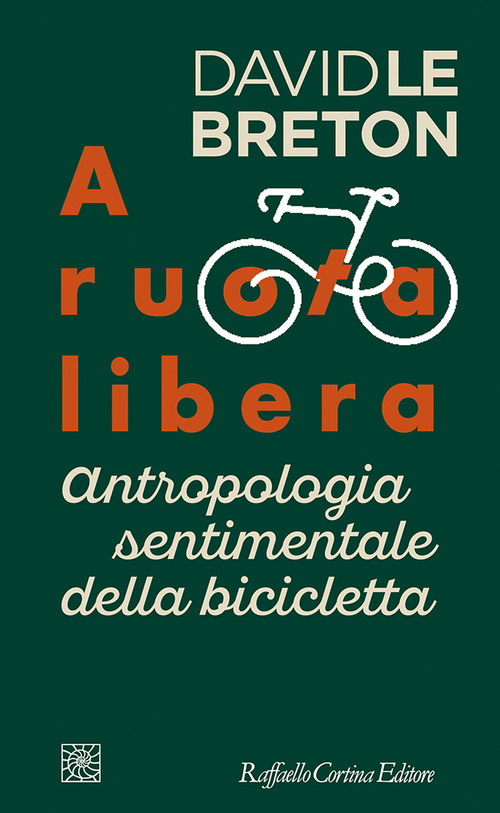 A ruota libera. Antropologia sentimentale della bicicletta
