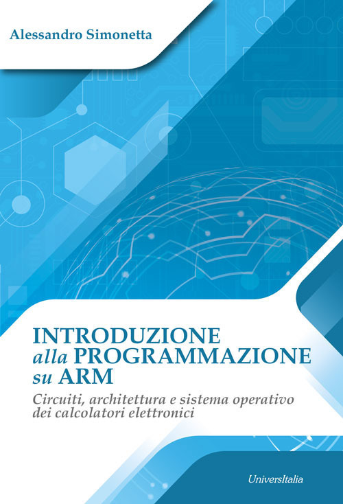 Introduzione alla programmazione su ARM. Circuiti, architettura e sistema operativo dei calcolatori elettronici