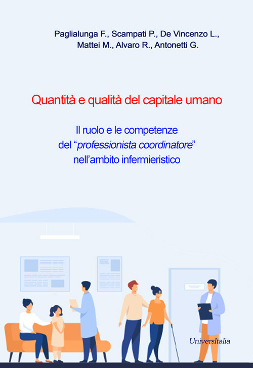 Quantità e qualità del capitale umano. Il ruolo e le competenze del «professionista coordinatore» nell'ambito infermieristico