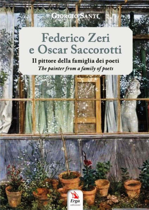 Federico Zeri e Oscar Saccorotti. Il pittore della famiglia dei poeti-The painter from a family of poets
