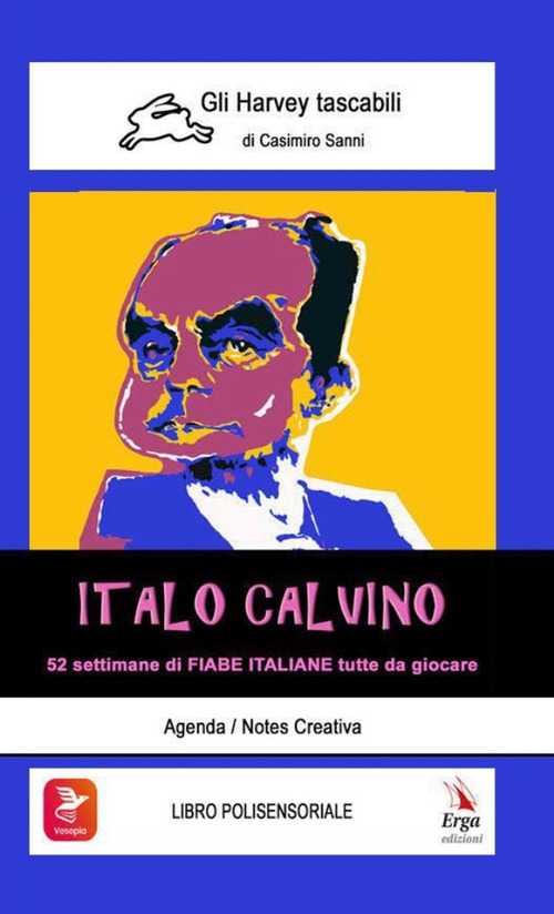 Italo Calvino. 52 settimane di Fiabe italiane tutte da giocare
