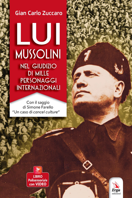 Lui Mussolini, nel giudizio di mille personaggi internazionali