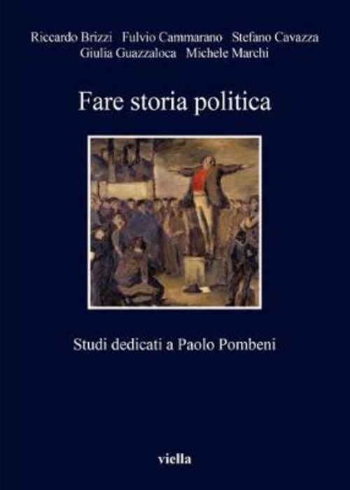 Fare storia politica. Studi dedicati a Paolo Pombeni