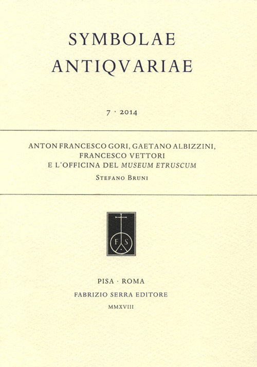 Anton Francesco Gori, Gaetano Albizzini, Francesco Vettori e l'officina del Museum Etruscum