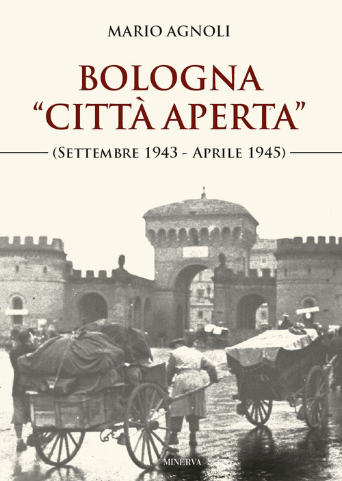 Bologna «città aperta» (settembre 1943-aprile 1945)