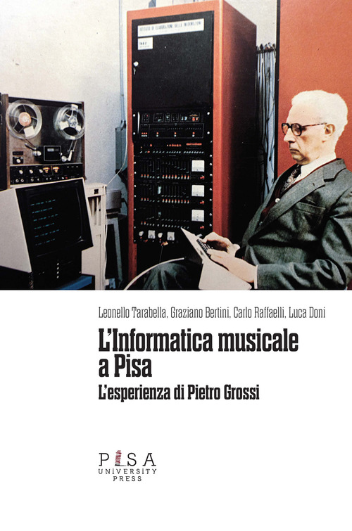 L'informatica musicale a Pisa. L'esperienza di Pietro Grossi
