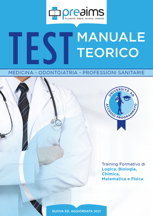 Preaims. Manuale teorico. Test medicina, odontoiatria e professioni sanitarie