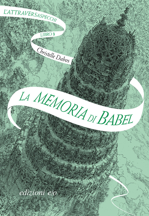 La memoria di Babel. L'Attraversaspecchi. Volume Vol. 3