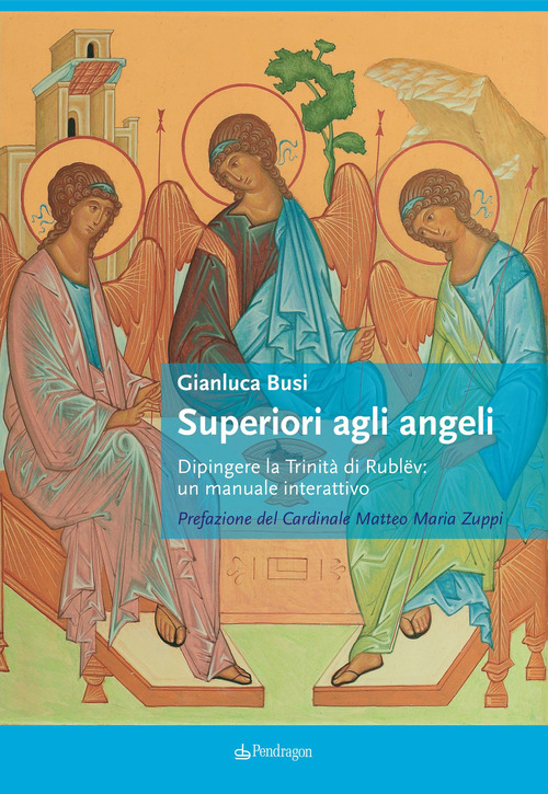 Superiori agli angeli. Dipingere la Trinità di Rublëv: un manuale interattivo