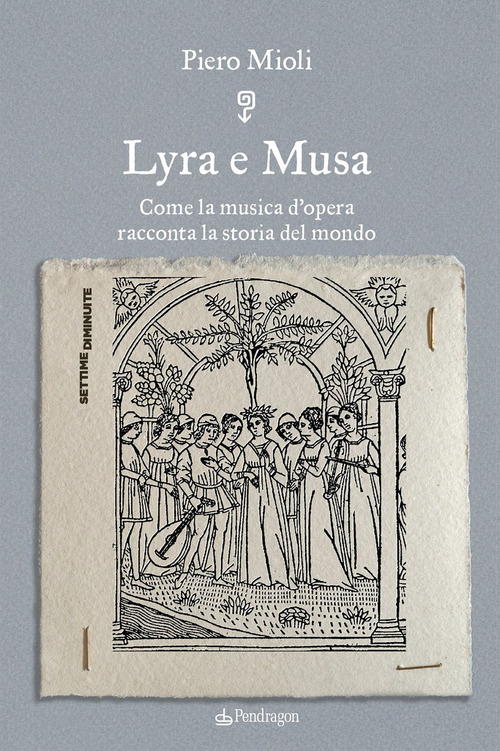 Lyra e Musa. Come la musica d’opera racconta la storia del mondo