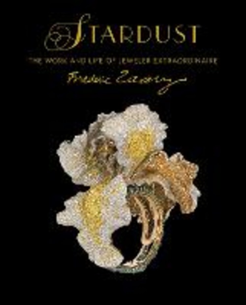 Stardust. Life and work of jeweler extraordinaire Frederic Zaavy