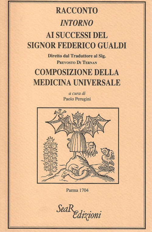 Racconto intorno ai successi del signor Federico Gualdi. Composizione della medicina universale