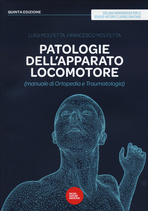 Patologie dell'apparato locomotore (manuale di ortopedia e traumatologia)