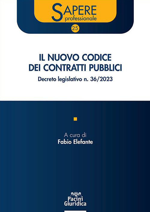 Il nuovo codice dei contratti pubblici. Decreto legislativo n. 36/2023