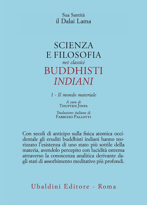 Scienza e filosofia nei classici buddhisti indiani. Volume 1