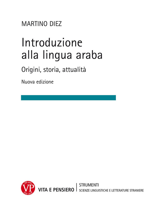 Introduzione alla lingua araba. Origini, storia, attualità