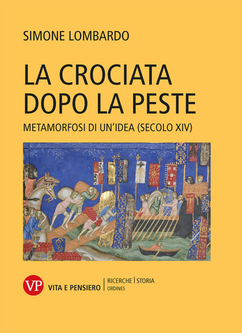 La crociata dopo la peste. Metamorfosi di un’idea (secolo XIV)