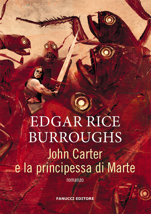 John Carter e la principessa di Marte. Barsoom. Volume 1
