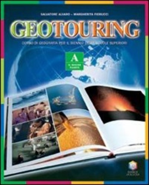 Geotouring. Modulo A. Per le Scuole superiori