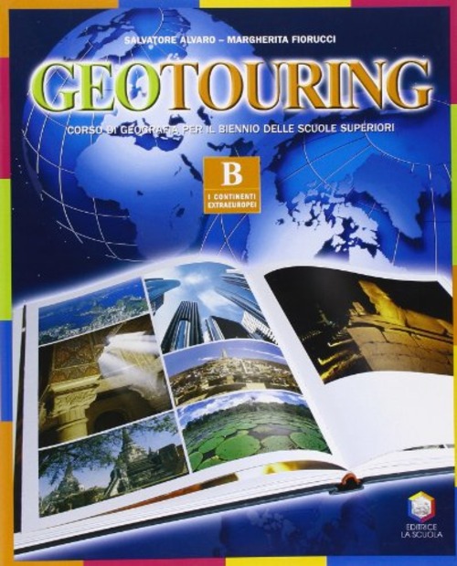 Geotouring. Modulo B. Per le Scuole superiori