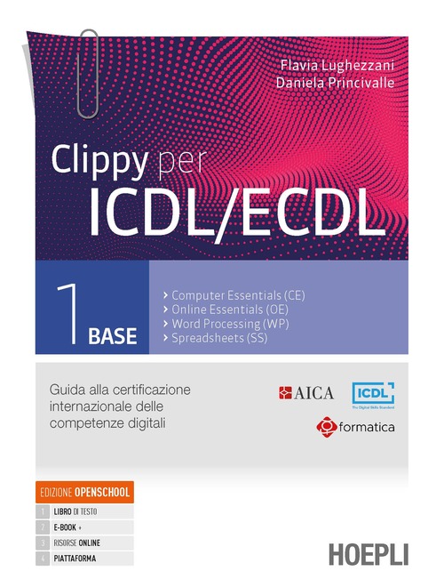 Clippy per ICDL/ECDL. Guida alla certificazione internazionale delle competenze digitali. Per le Scuole superiori. Volume 1